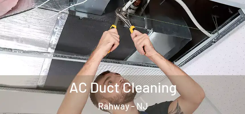  AC Duct Cleaning Rahway - NJ